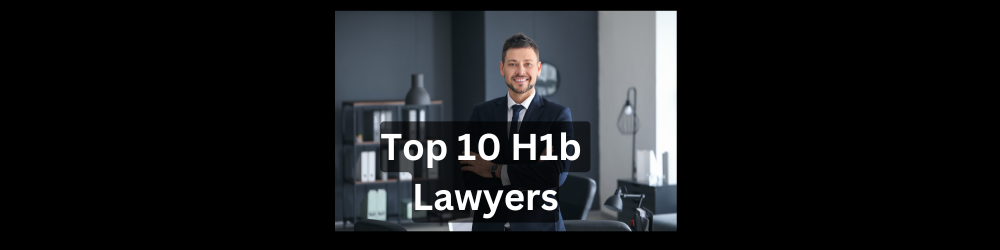 Top 10 h1b lawyers in US